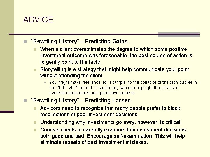 ADVICE n “Rewriting History”—Predicting Gains. n When a client overestimates the degree to which