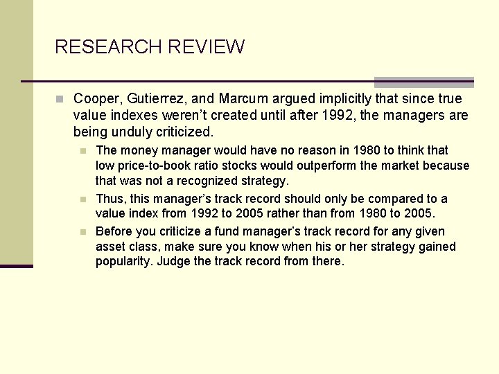 RESEARCH REVIEW n Cooper, Gutierrez, and Marcum argued implicitly that since true value indexes