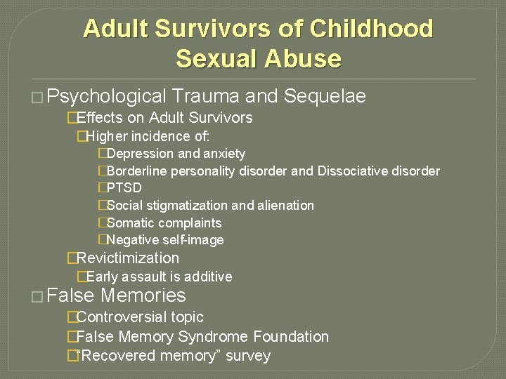 Adult Survivors of Childhood Sexual Abuse � Psychological Trauma and Sequelae �Effects on Adult