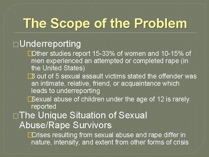 The Scope of the Problem �Underreporting �Other studies report 15 -33% of women and