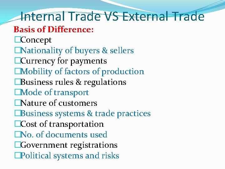Internal Trade VS External Trade Basis of Difference: �Concept �Nationality of buyers & sellers