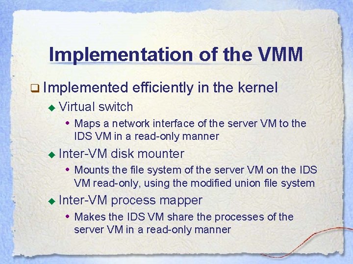 Implementation of the VMM q Implemented ◆ Virtual efficiently in the kernel switch •