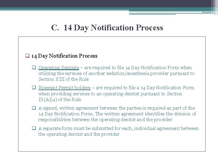 C. 14 Day Notification Process q Operating Dentists – are required to file 14