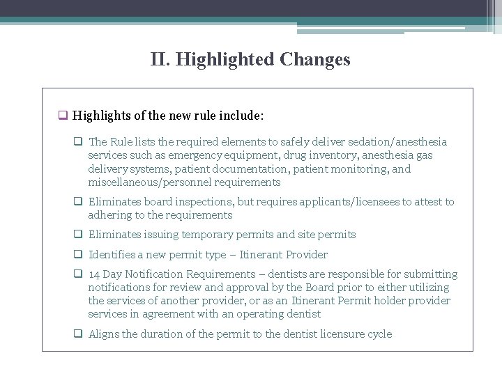 II. Highlighted Changes q Highlights of the new rule include: q The Rule lists