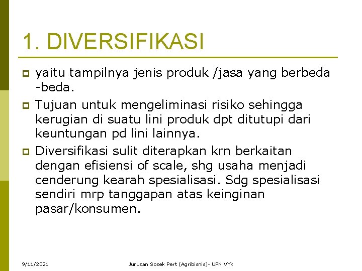 1. DIVERSIFIKASI p p p yaitu tampilnya jenis produk /jasa yang berbeda -beda. Tujuan