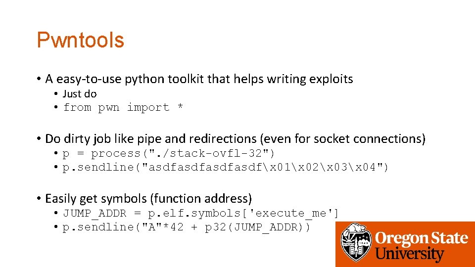 Pwntools • A easy-to-use python toolkit that helps writing exploits • Just do •