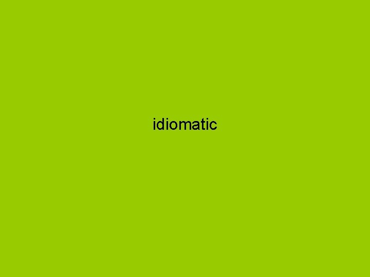 idiomatic 
