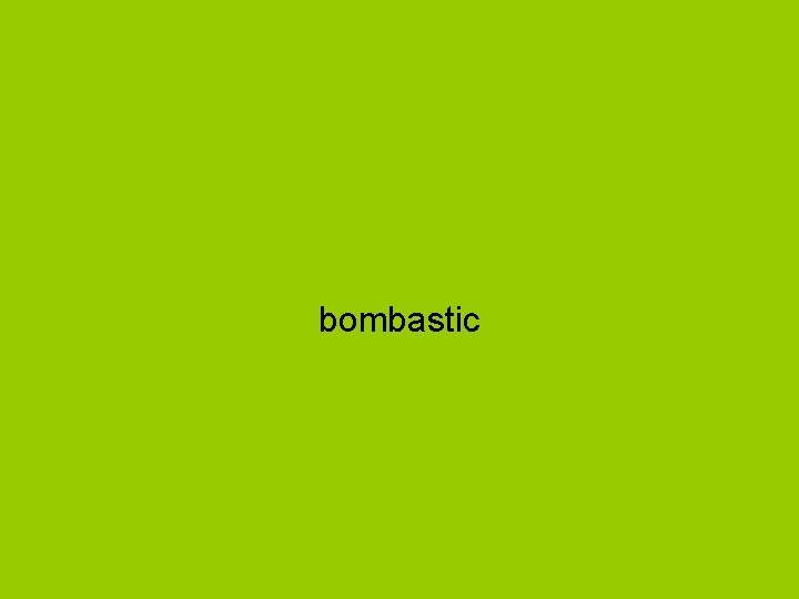 bombastic 
