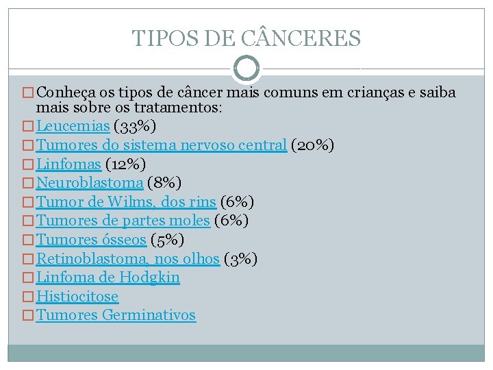 TIPOS DE C NCERES � Conheça os tipos de câncer mais comuns em crianças