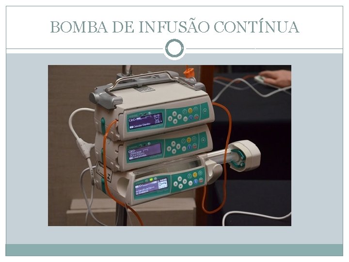 BOMBA DE INFUSÃO CONTÍNUA 