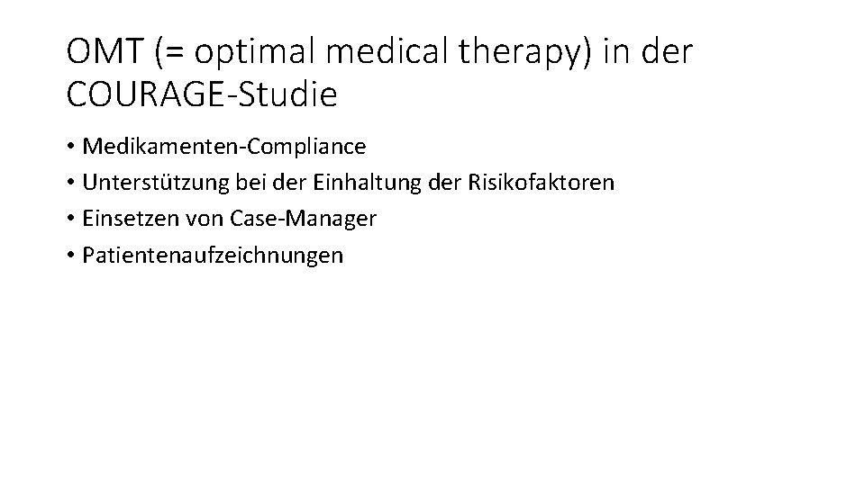 OMT (= optimal medical therapy) in der COURAGE-Studie • Medikamenten-Compliance • Unterstützung bei der