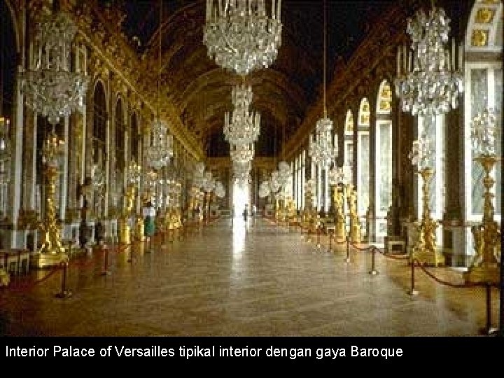 Interior Palace of Versailles tipikal interior dengan gaya Baroque 