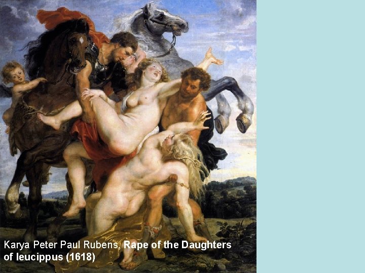 Karya Peter Paul Rubens, Rape of the Daughters of leucippus (1618) 