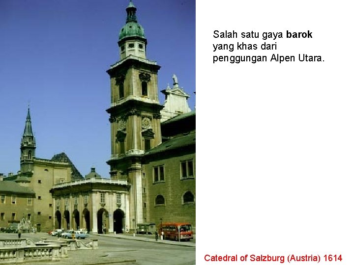 Salah satu gaya barok yang khas dari penggungan Alpen Utara. Catedral of Salzburg (Austria)