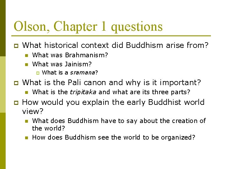 Olson, Chapter 1 questions p What historical context did Buddhism arise from? n n