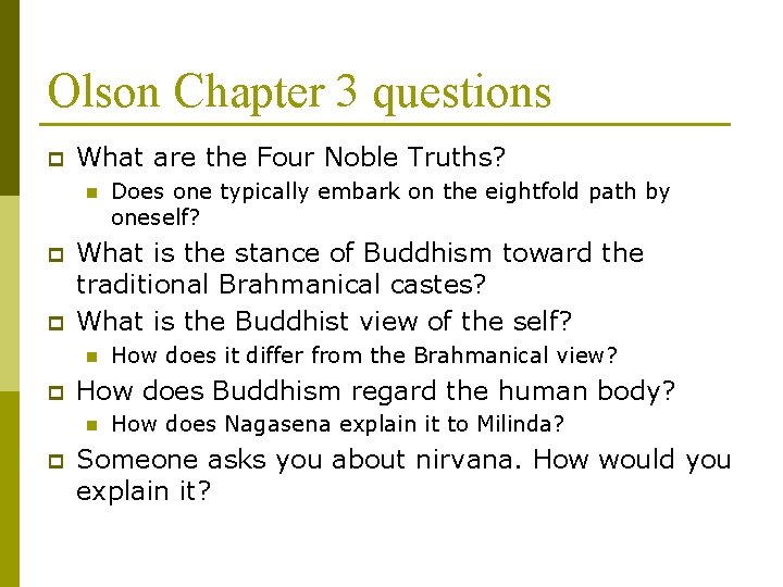 Olson Chapter 3 questions p What are the Four Noble Truths? n p p