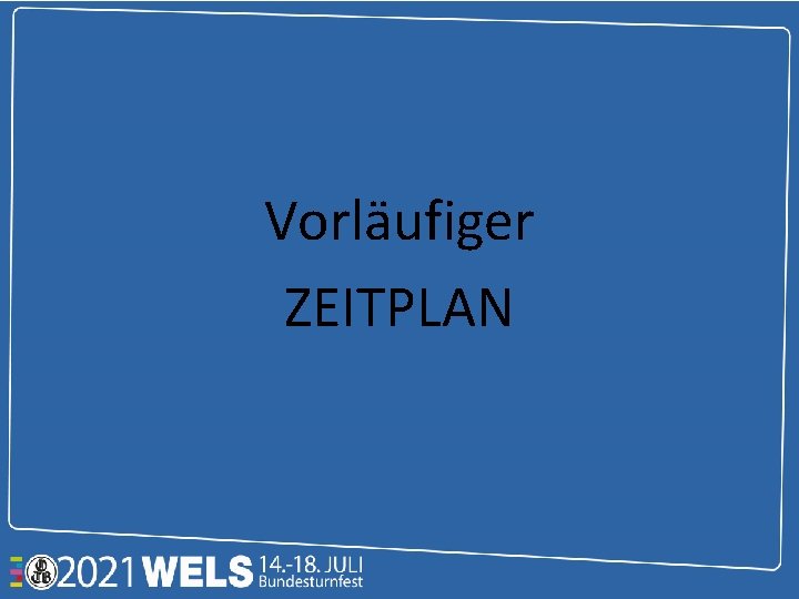 Vorläufiger ZEITPLAN 