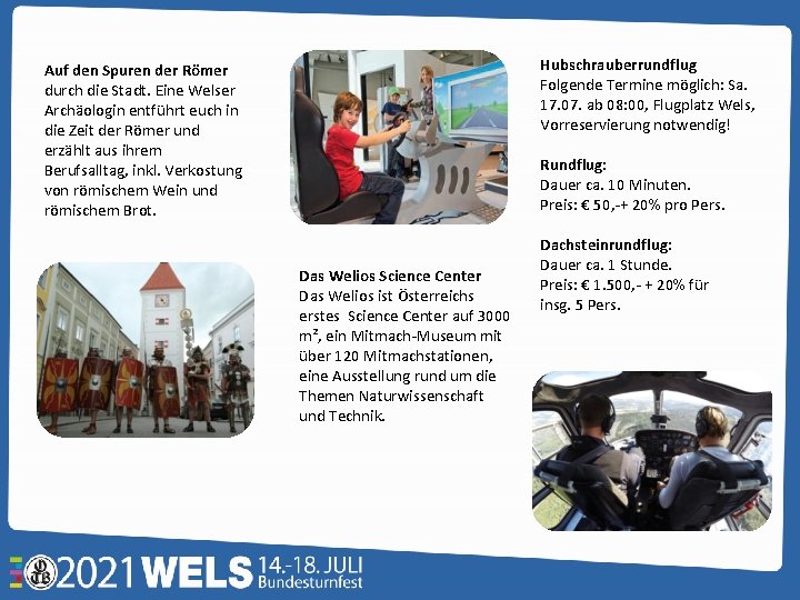 Hubschrauberrundflug Folgende Termine möglich: Sa. 17. 07. ab 08: 00, Flugplatz Wels, Vorreservierung notwendig!