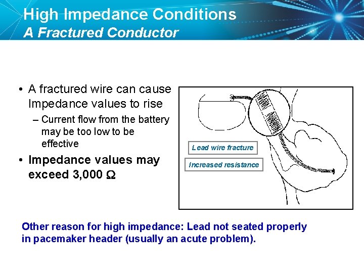 High Impedance Conditions A Fractured Conductor • A fractured wire can cause Impedance values