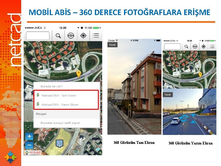 MOBİL ABİS – 360 DERECE FOTOĞRAFLARA ERİŞME 360 Görünüm Tam Ekran 360 Görünüm Yarım