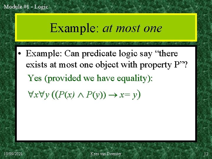 Module #1 - Logic Example: at most one • Example: Can predicate logic say