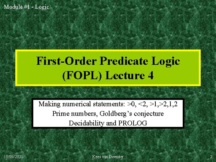 Module #1 - Logic First-Order Predicate Logic (FOPL) Lecture 4 Making numerical statements: >0,