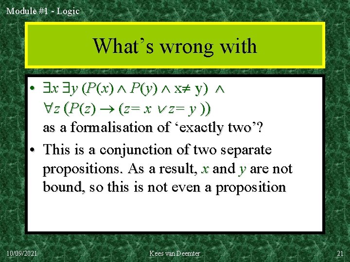 Module #1 - Logic What’s wrong with • x y (P(x) P(y) x y)