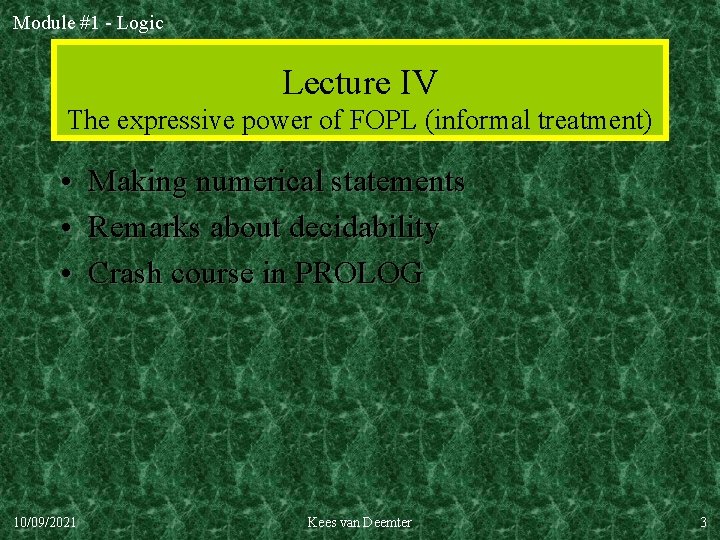 Module #1 - Logic Lecture IV The expressive power of FOPL (informal treatment) •