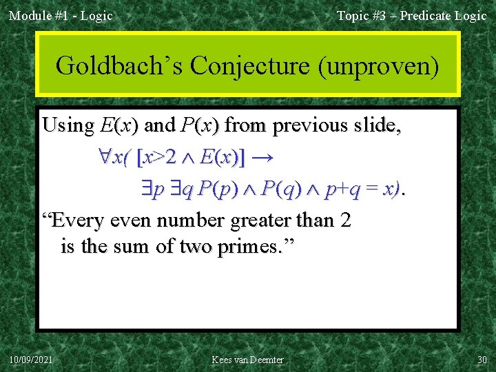 Module #1 - Logic Topic #3 – Predicate Logic Goldbach’s Conjecture (unproven) Using E(x)
