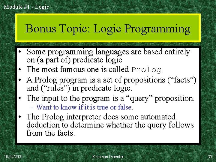 Module #1 - Logic Bonus Topic: Logic Programming • Some programming languages are based