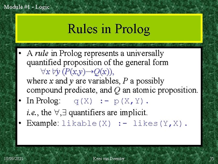 Module #1 - Logic Rules in Prolog • A rule in Prolog represents a