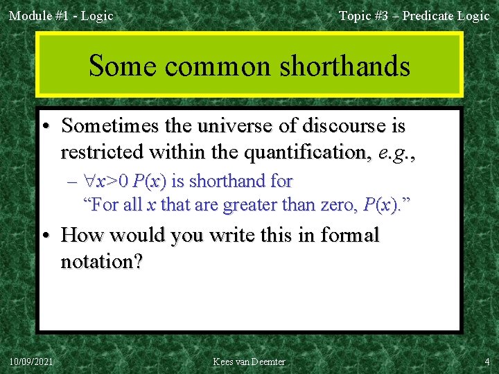 Module #1 - Logic Topic #3 – Predicate Logic Some common shorthands • Sometimes
