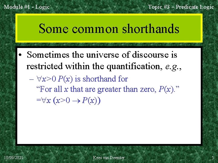 Module #1 - Logic Topic #3 – Predicate Logic Some common shorthands • Sometimes