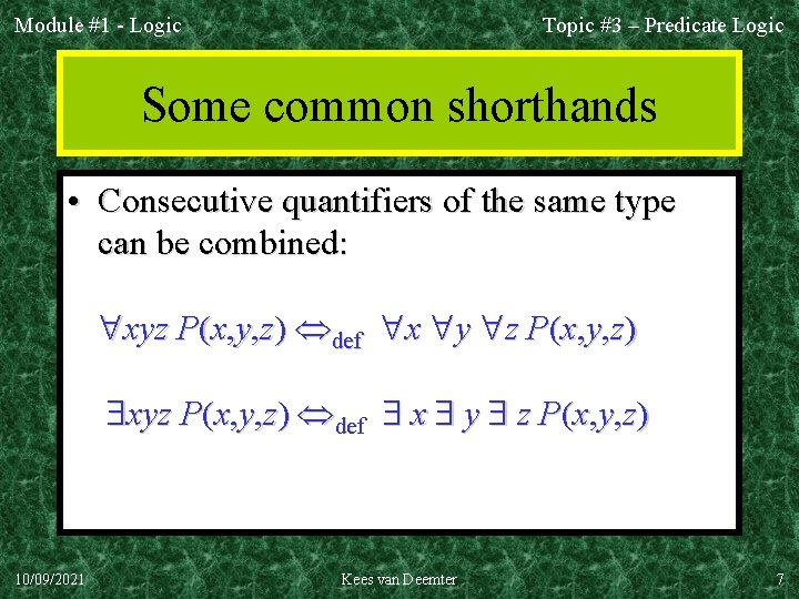 Module #1 - Logic Topic #3 – Predicate Logic Some common shorthands • Consecutive