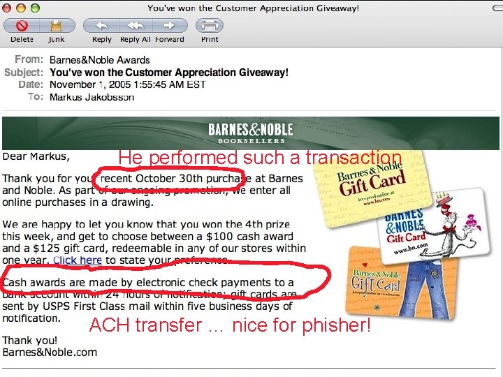 He performed such a transaction ACH transfer … nice for phisher! 