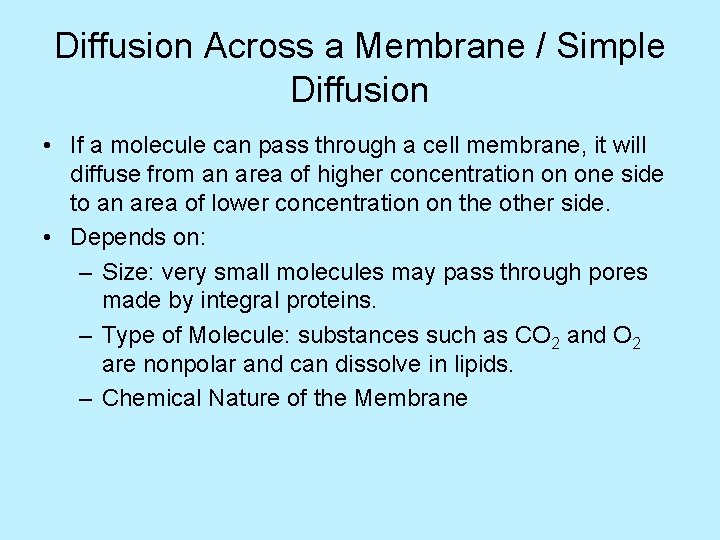 Diffusion Across a Membrane / Simple Diffusion • If a molecule can pass through