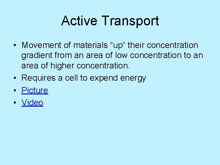 Active Transport • Movement of materials “up” their concentration gradient from an area of