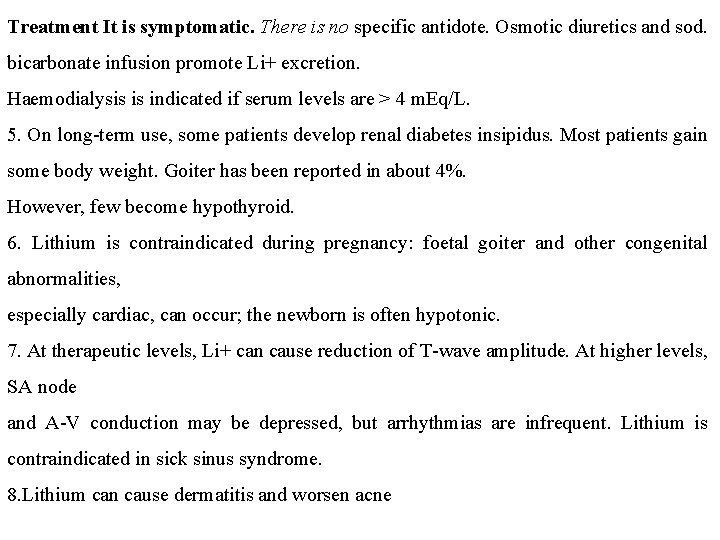Treatment It is symptomatic. There is no specific antidote. Osmotic diuretics and sod. bicarbonate