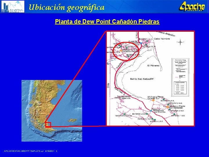 Ubicación geográfica Planta de Dew Point Cañadón Piedras APA ARGENTINA 2006 PP TEMPLATE. ppt