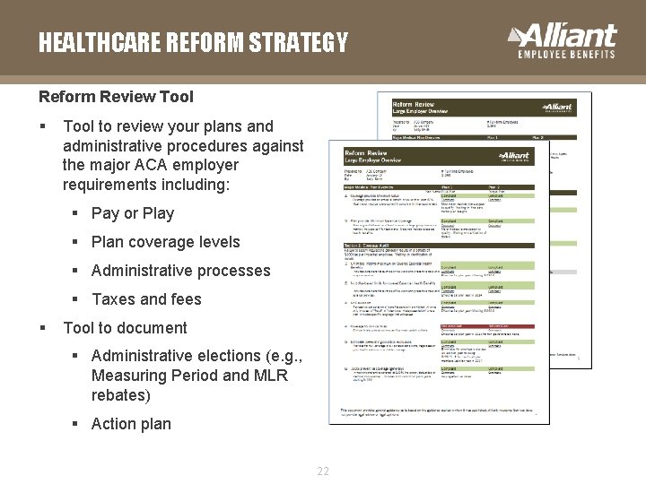 HEALTHCARE REFORM STRATEGY Reform Review Tool § Tool to review your plans and administrative