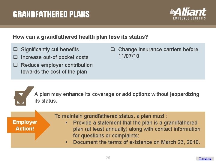 GRANDFATHERED PLANS How can a grandfathered health plan lose its status? q Significantly cut