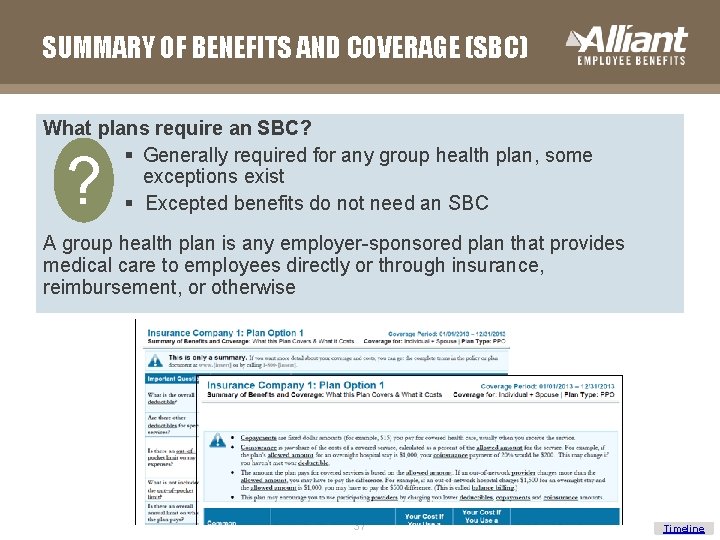 SUMMARY OF BENEFITS AND COVERAGE (SBC) What plans require an SBC? § Generally required