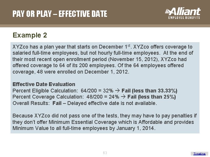 PAY OR PLAY – EFFECTIVE DATE Example 2 XYZco has a plan year that