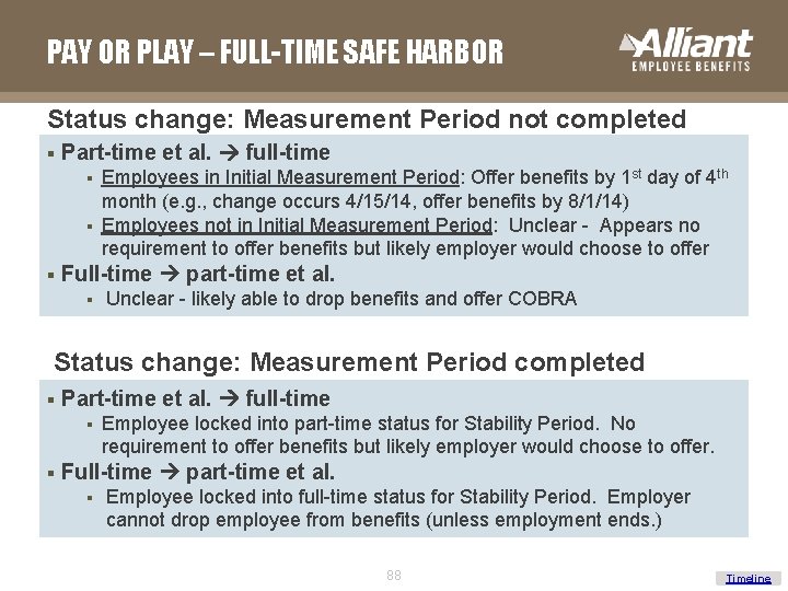 PAY OR PLAY – FULL-TIME SAFE HARBOR Status change: Measurement Period not completed §