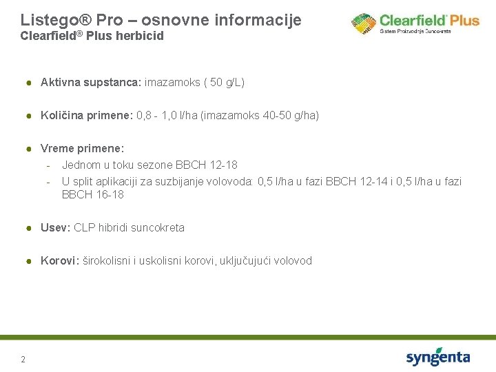 Listego® Pro – osnovne informacije Clearfield® Plus herbicid ● Aktivna supstanca: imazamoks ( 50