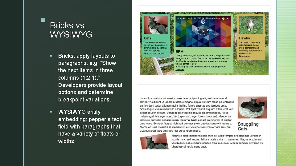 z z Bricks vs. WYSIWYG § Bricks: apply layouts to paragraphs, e. g. “Show