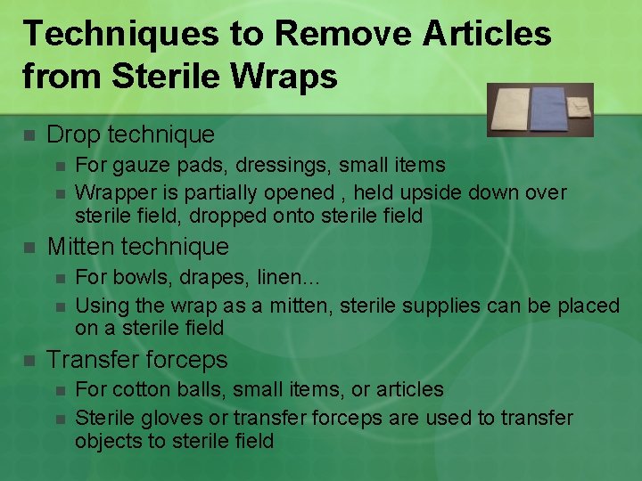 Techniques to Remove Articles from Sterile Wraps n Drop technique n n n Mitten