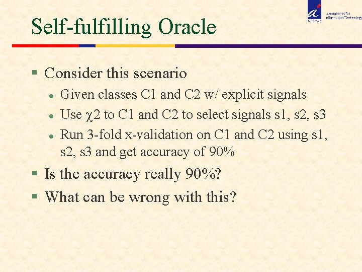 Self-fulfilling Oracle § Consider this scenario l l l Given classes C 1 and