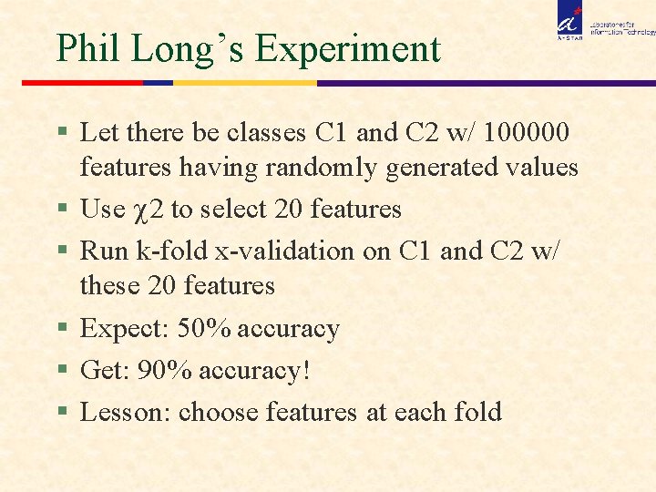 Phil Long’s Experiment § Let there be classes C 1 and C 2 w/