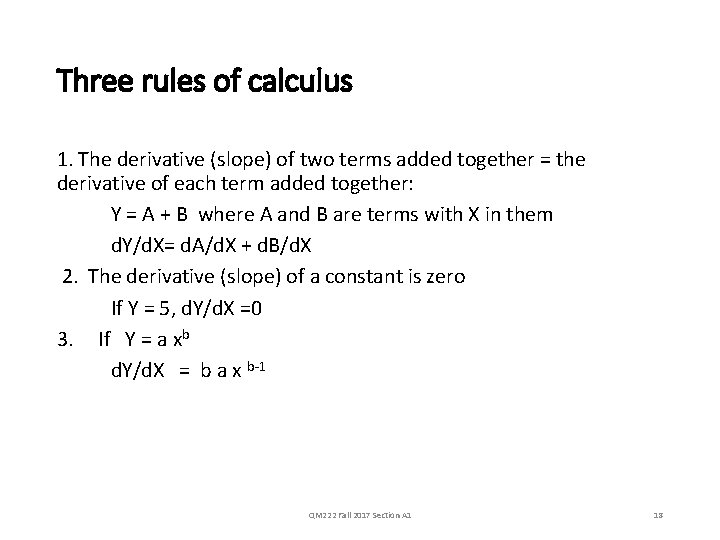 Three rules of calculus 1. The derivative (slope) of two terms added together =